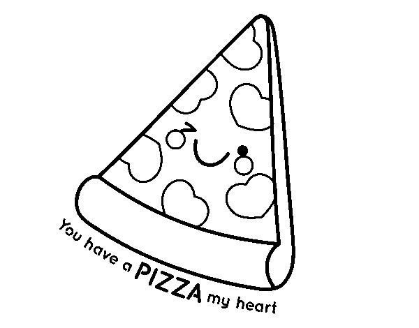 Desenho de You have a pizza my heart para Colorir